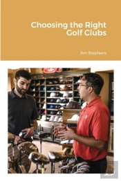 Choosing The Right Golf Clubs
