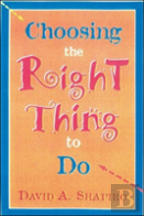 Choosing The Right Thing To Do