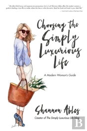 Choosing The Simply Luxurious Life: A Mo