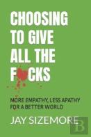 Choosing To Give All The F*Cks