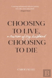 Choosing To Live, Choosing To Die: A Mem