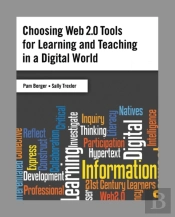 Choosing Web 2.0 Tools For Learning And Teaching In A Digital World