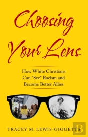 Choosing Your Lens: How White Christians