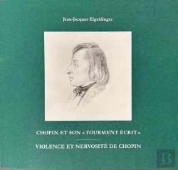 Bertrand.pt - Chopin Et Son « Tourment Écrit » : Violence Et Nervosité De Chopin