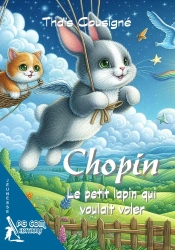 Chopin, Le Petit Lapin Qui Voulait Voler