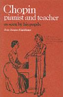 Chopin: Pianist And Teacher
