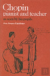 Chopin: Pianist And Teacher