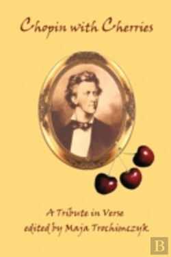 Bertrand.pt - Chopin With Cherries: A Tribute In Verse