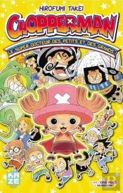 Chopperman ; Le Super Docteur Des Petits Et Des Grands