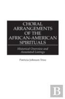 Choral Arrangements Of The African-American Spirituals