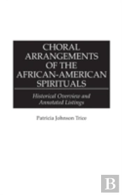 Choral Arrangements Of The African-American Spirituals