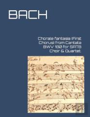 Chorale Fantasia (First Chorus) From Cantata Bwv 180 For Satb Choir & Quartet.