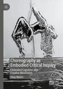 Choreography As Embodied Critical Inquiry