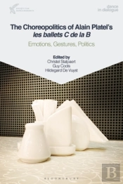 Choreopolitics Of Alain Platel'S Les Ballets C De La B