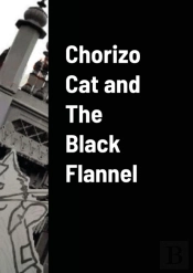 Chorizo Cat And The Black Flannel