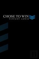 Chose To Win