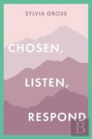 Chosen, Listen, Respond