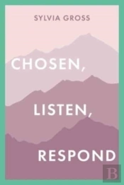 Chosen, Listen, Respond
