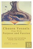 Chosen Vessels Pray With Purpose And Passion