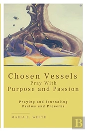 Chosen Vessels Pray With Purpose And Passion