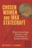 Chosen Women And Inka Statecraft