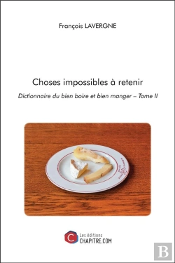 Bertrand.pt - Choses Impossibles A Retenir - Dictionnaire Du Bien Boire Et Bien Manger  Tome Ii