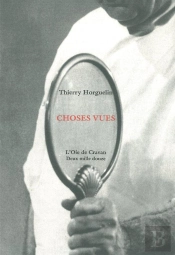 Choses Vues ; Le Réel Déroutant