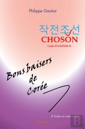 Choson [Code Starfish Ii] - Bons Baisers De Corée
