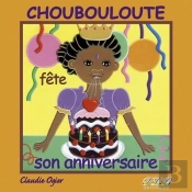 Choubouloute Fête Son Anniversaire