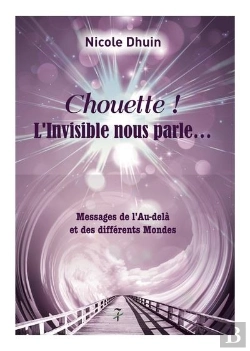 Bertrand.pt - Chouette ! L'Invisible Nous Parle... Messages De L'Au-Delà Et Des Différents Mondes