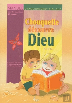 Bertrand.pt - Chouquette Découvre Dieu ; Manuel D'Enseignement Biblique Pour Les Enfants De 2 Ans