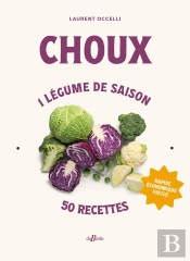 Choux : 1 Légume De Saison, 50 Recettes