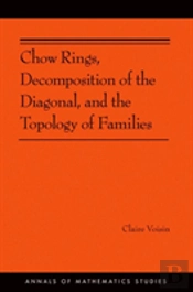 Chow Rings, Decomposition Of The Diagonal, And The Topology Of Families