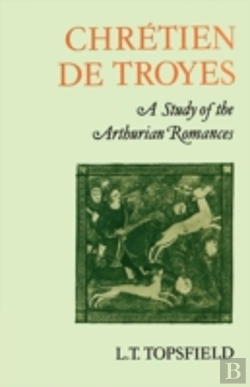 Bertrand.pt - Chretien De Troyes: A Study Of The Arthurian Romances