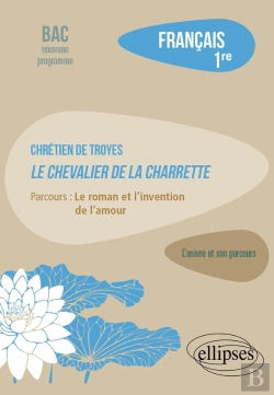 Bertrand.pt - Chrétien De Troyes, Le Chevalier De La Charrette : Parcours : Le Roman Et L'Invention De L'Amour ; Français 1re