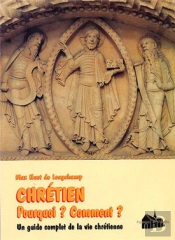 Chrétien ; Pourquoi ? Comment ?