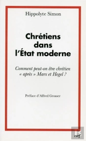 Chretiens Dans L'Etat Moderne Ou Comment Peut-On Etre Chretien 'Apres' Mars Et