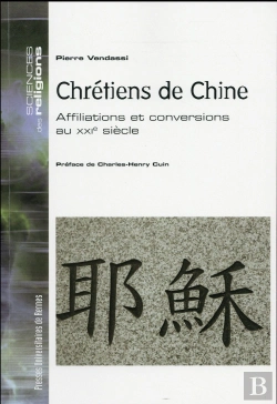 Bertrand.pt - Chrétiens De Chine ; Affiliations Et Conversations Au Xxie Siècle