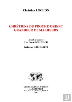 Bertrand.pt - Chretiens Du Proche-Orient, Grandeurs Et Malheurs