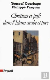 Chrétiens Et Juifs Dans L'Islam Arabe Et Turc