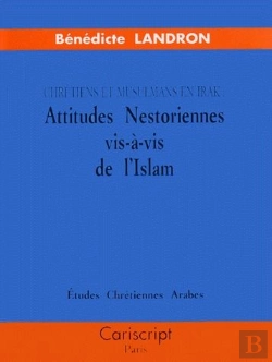 Bertrand.pt - Chretiens Et Musulmans En Irak ; Attitudes Nestoriennes Vis-A-Vis De L'Irak