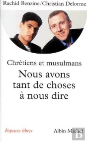 Chrétiens Et Musulmans, Nous Avons Tant De Choses À Nous Dire