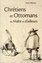Chrétiens Et Ottomans De Malte Et D'Ailleurs
