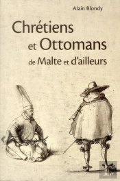 Chrétiens Et Ottomans De Malte Et D'Ailleurs