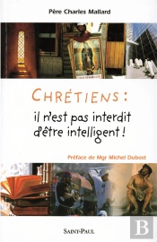 Chrétiens : Il N'Est Pas Interdit D'Être Intelligent