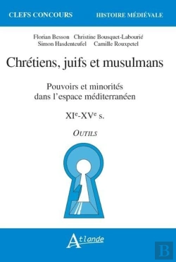 Bertrand.pt - Chrétiens, Juifs Et Musulmans ; Pouvoirs Et Minorités Dans L'Espace Méditerranéen, Xie-Xve Siècle
