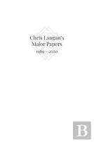 Chris Langan'S Major Papers 1989 - 2020