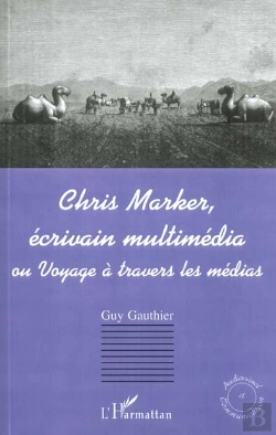 Bertrand.pt - Chris Marker Ecrivain Multimedia ; Voyage A Travers Les Medias