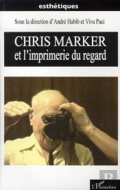 Chris Marker Et L'Industrie Du Regard