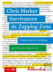 Chris Marker. Survivances De Zapping Zone : (1990-1994) Catacombes Et Lumières